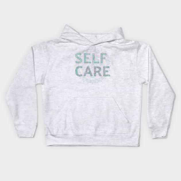 Self Care, Self Love, Caring, Healing, Gratitude, Wellness, Healthy Lifestyle Kids Hoodie by Style Conscious